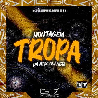 Montagem Tropa da Marcolândia by DJ MENOR DS