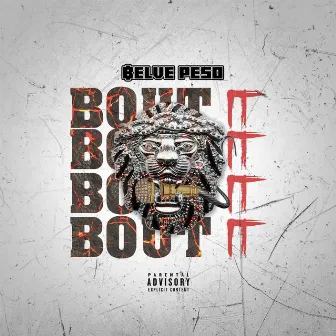 Bout It by Belve Peso