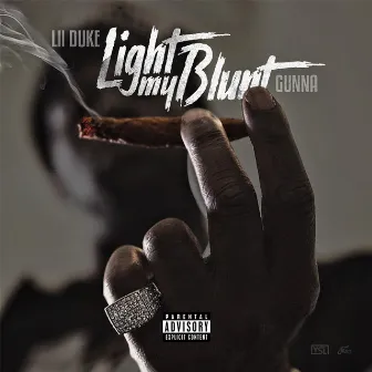 Light My Blunt by Lil Duke