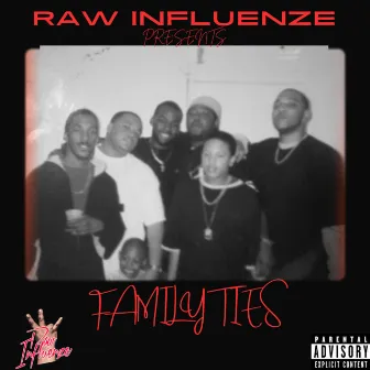 Family Ties by Raw Influenze