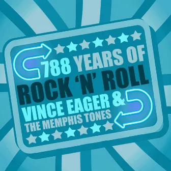 788 Years of Rock 'N' Roll by Vince Eager