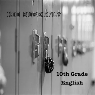 10th Grade English by Kid Superfly