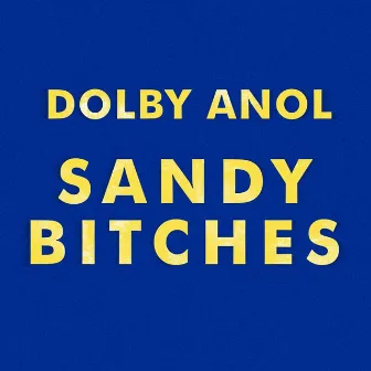 Sandy Bitches by Dolby Anol