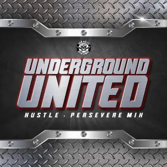 Underground United (Hustle + Persevere Mix) by Slyzwicked