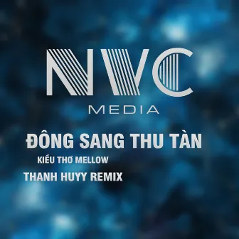 Đông Sang Thu Tàn (Thanh Huyy Remix) by Thanh Huyy