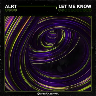 Let Me Know by ALRT