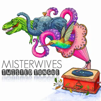 Twisted Tongue by MisterWives