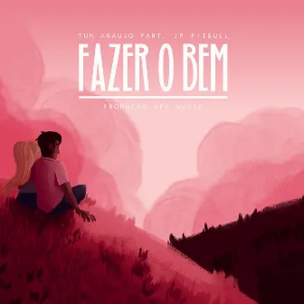 Fazer o Bem by Tun Araujo