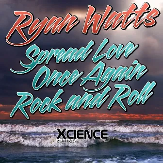 Spread Love, Once Again & Rock and Roll by Ryan Watts