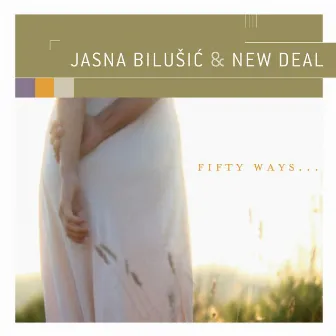 Fifty Ways... by Jasna Bilusic