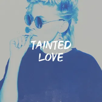 Tainted Love by Unknown Artist