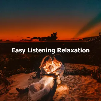 Easy Listening Relaxation by Calm & Relaxing Time