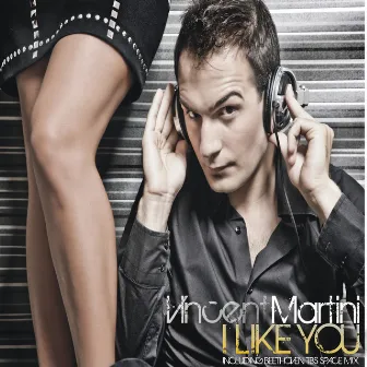 I Like You by Vincent Martini