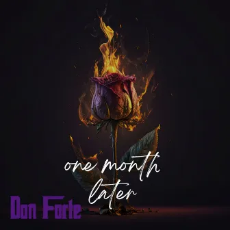 One Month Later by Don Forte