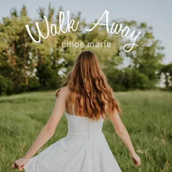 Walk Away by Chloe Marie