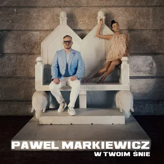 W Twoim śnie (Radio Edit) by Paweł Markiewicz