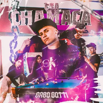 Esa Chamaca by Gabo Gotti