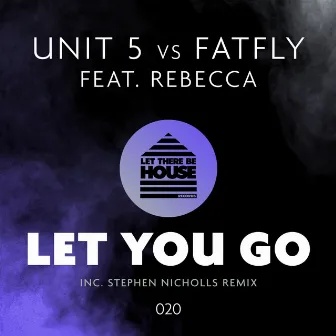 Let You Go by Unit 5