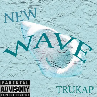 New Wave by Trukap