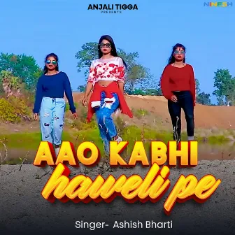 Aao Kabhi Haweli Pe by Ashish Bharti