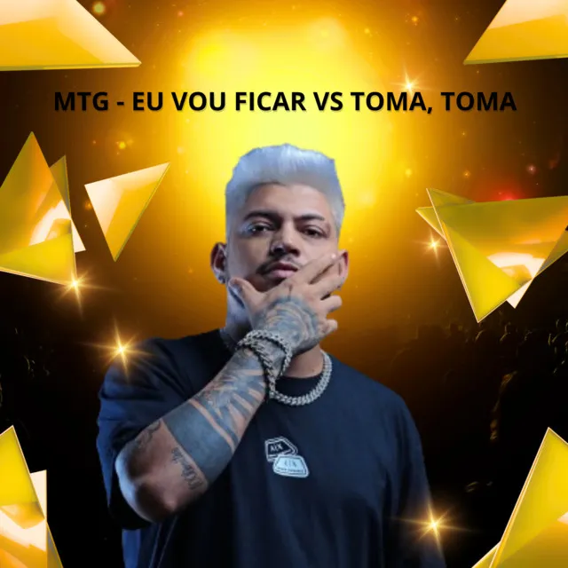 MTG - EU VOU FICAR VS TOMA, TOMA