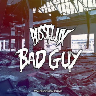 Bad Guy by BVSSFLUX