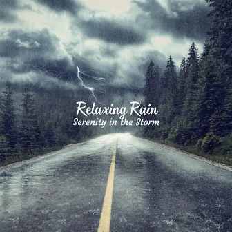 Relaxing Rain: Serenity in the Storm by Lightning, Thunderstorms & Rain Storm Sounds