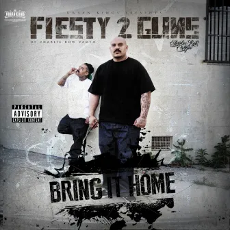 Bring It Home by Fiesty 2 Guns