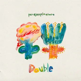 Double by Por ejemplo ahora