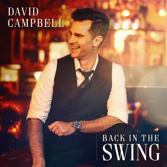 Back in the Swing by David Campbell