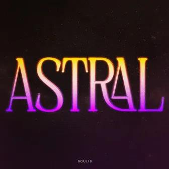 Astral by Soulis