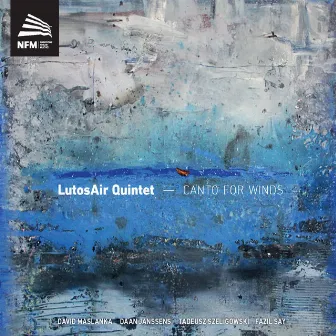 Canto for Winds by LutosAir Quintet