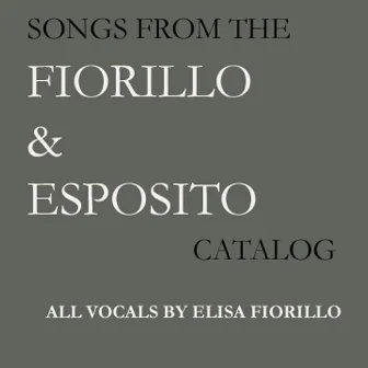 Songs From the Fiorillo & Esposito Catalog by Elisa Fiorillo