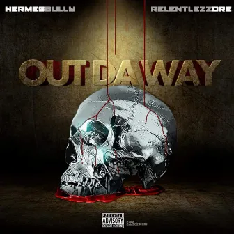 Out The Way by Relentlezz Dre