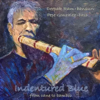 Indentured Blue from Cane to Bamboo by Deepak Ram