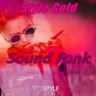 Sound Funk (Extended Mix) by Style Gold