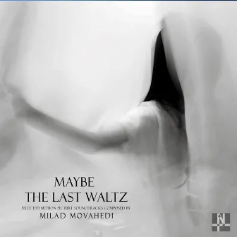 Maybe The Last Waltz (Original Motion Picture Soundtrack) by Milad Movahedi