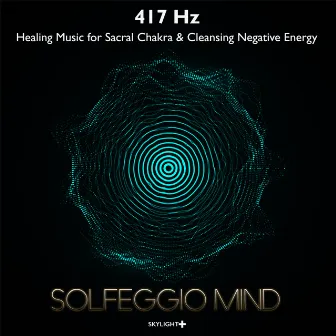 417 Hz Healing Music for Sacral Chakra & Cleansing Negative Energy by 417 Hz Healing Soundwaves