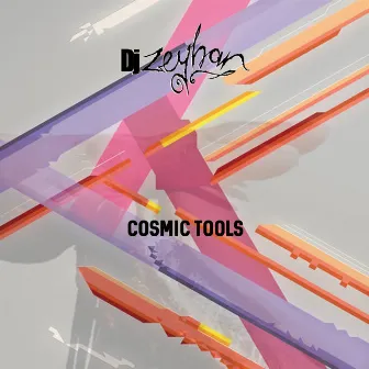 Cosmic Tools by DJ Zeyhan