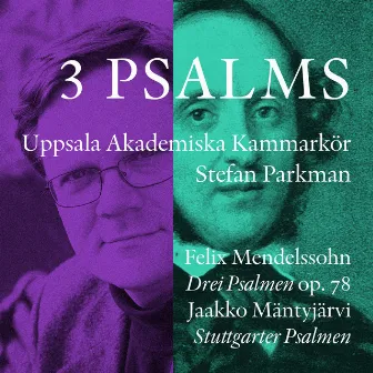 Mendelssohn & Mantyjarvi: 3 Psalms by Uppsala Academic Chamber Choir