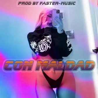 Con Maldad by Ernesto DJFASTER