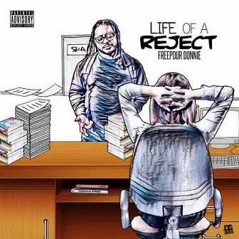 Life of a Reject by FreePour Donnie