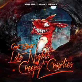 Late Nights & Creepy Crawlies by Count Effectz