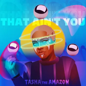 That Ain't You by Tasha The Amazon