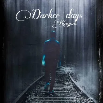 Darker Days by Kingpin