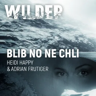 Blib No Ne Chli - Epilogue Wilder Season 4 by Adrian Frutiger