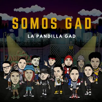 Somos Gad by La Pandilla Gad