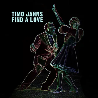 Find a Love by Timo Jahns