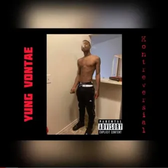 Kontreversial (Just To B Real) by Yung VonTae