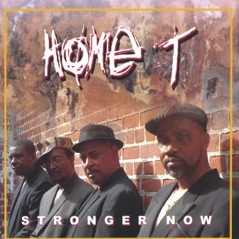 Stronger Now by Home T